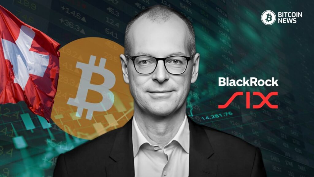 BlackRock Launches Bitcoin ETP on SIX Swiss Exchange